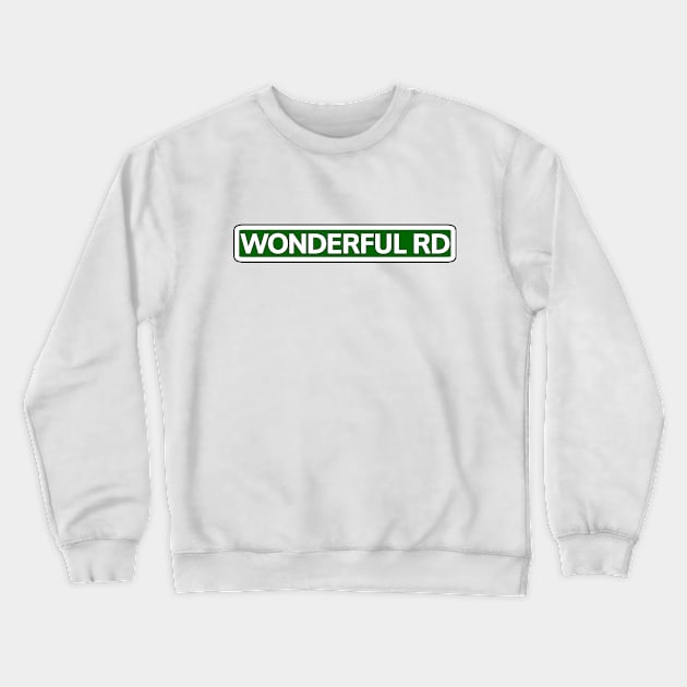 Wonderful Road Street Sign Crewneck Sweatshirt by Mookle